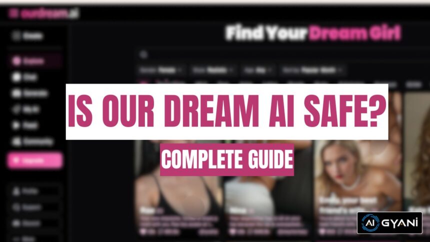 Is Our Dream AI Safe?